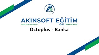 AKINSOFT Octoplus  Banka İşlemleri [upl. by Cirred]