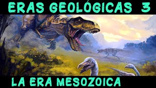 ERAS GEOLÓGICAS 3 Era Mesozoica  El origen y la extinción de los Dinosaurios Historia Mesozoico [upl. by Airdnaxela]