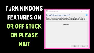 How to Turn Windows Features On or Off Stuck on Please Wait in Windows 11 [upl. by Ivie732]