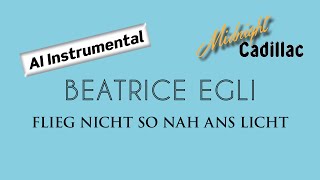 BEATRICE EGLI Flieg nicht so nah ans Licht AI Instrumental [upl. by Naelopan698]