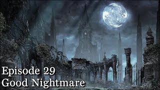 Lets Play Bloodborne  Episode 29  Good Nightmare [upl. by Gehlbach124]