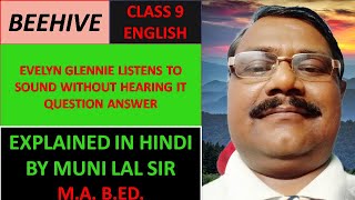 CLASS 9 ENGLISH EVELYN GLENNIE QUESTION ANSWER EXPLAINED BY MUNI LAL SAH [upl. by Llib]