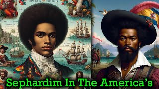 Sephardim In The Americas  Colonist amp Settlements In The Caribbean Islands amp North America [upl. by Fried]