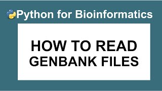 How to read Genbank Files  BioPython Tutorial for Bioinformatics [upl. by Nilerual]