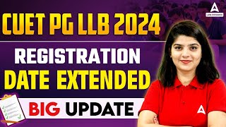 CUET PG LLB 2024 Registration Date Extended 😱  CUET PG LLB Registration 2024 [upl. by Novia15]