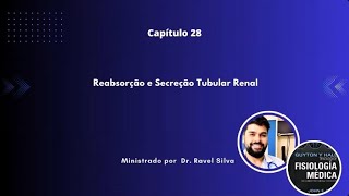 Fisiologia Guyton Cap 28  Reabsorção e Secreção Tubular Renal [upl. by Pinchas]