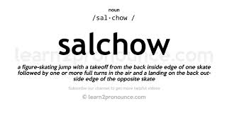 Pronunciation of Salchow  Definition of Salchow [upl. by Torruella]