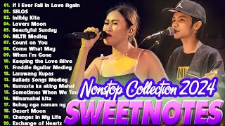 SWEETNOTES Nonstop Playlist 2024 💥 Best of OPM Love Songs 2024 💖 OPM Hits Non Stop Playlist 2024 [upl. by Wehttam]