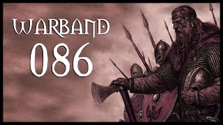 Lets Play Mount and Blade Warband Gameplay Part 86 FEAR US TIHR  2018 [upl. by Rellim]