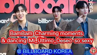 BamBam Charming moments amp dancing MiÚltimoDeseo so sexy at BILLBOARD KOREA [upl. by Aldric]