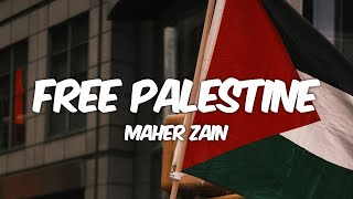 Maher Zain  Free Palestine Lyrics [upl. by Ennaira]