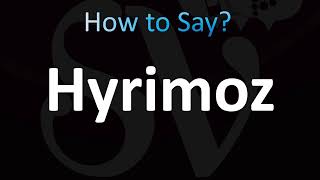 How to Pronounce Hyrimoz Correctly [upl. by Rina2]