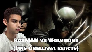 Batman vs Wolverine Super Power Beat Down Luis Orellana Reacts [upl. by Estele]