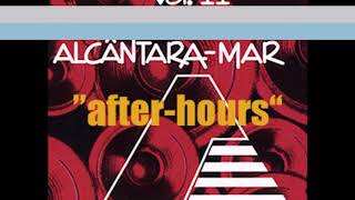 Alcântara Mar  The House Of Rhythm Vol II After Hours CD 2 [upl. by Dorcia]