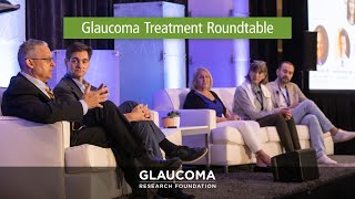 Glaucoma Treatment Roundtable [upl. by Gisser]