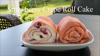 Strawberry Crepe Roll Cake Recipe [upl. by Aikrahs383]