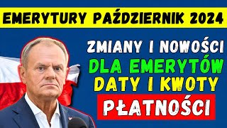 EMERYTURA PAŹDZIERNIK 2024👉 DATY I KWOTY PŁATNOŚCI🇵🇱 ZMIANY I NOWOŚCI DLA EMERYTÓW❗️ [upl. by Haerb]