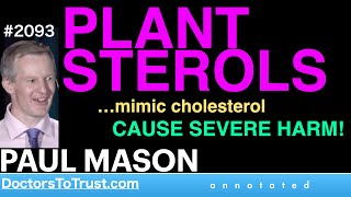 PAUL MASON c2  PLANT STEROLS …mimic cholesterol CAUSE SEVERE HARM [upl. by Tina27]