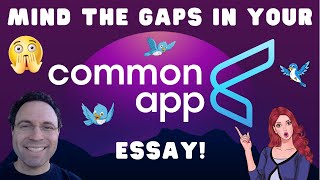 Mind the gaps on your Common App essay [upl. by Ertnod]