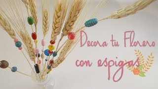 Como decorar un florero con espigas de trigo [upl. by Nnyledam]