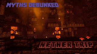 Minecraft Myths debunked  Nether Trip [upl. by Danell]