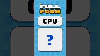 What is the full form of CPU [upl. by Nathaniel]