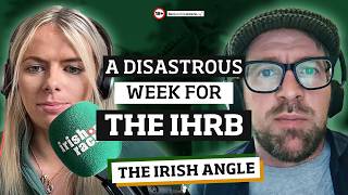 A messy week for the IHRB  The Irish Angle [upl. by Noah91]