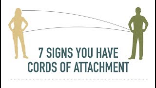 7 Signs That You Have Cords Of Attachment [upl. by Tupler436]