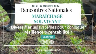 Rencontres Nationale Maraîchage Sol Vivant 2024  Mardi 22  EN DIRECT [upl. by Ykcir675]