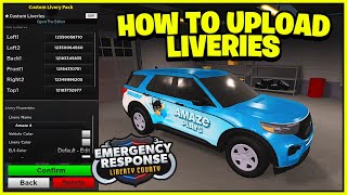 How to CREATE AND UPLOAD LIVERIES in ERLC 2024 Emergency Response Liberty County [upl. by Suiradel448]