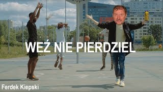 Ferdek Kiepski  Weź nie pierdziel  ft PAWEŁ DOMAGAŁA [upl. by Los811]