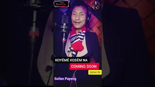 Koyémé Kosém na  a mising songRekhaboti Taid Ngatey Soilen Payeng coming soon 202425 ♥️ [upl. by Inaliak]