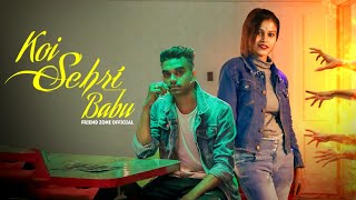 Koi Sehri Babu  New Romantic Song 2024  new Hindi cover song  friend zone official [upl. by Christye213]