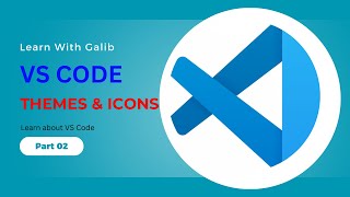 Themes amp Icons  Visual Studio Full Course Bangla  VS Code Full Tutorial Bangla  Learn With Galib [upl. by Cotter]