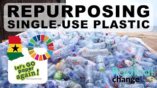 Plastic Repurposing in Ghana [upl. by Ferdinana]