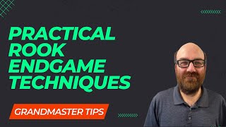 Grandmaster Tips  Practical Rook Endgame Technique [upl. by Noremmac]