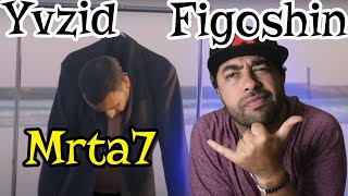 Yvzid  Mrta7 feat Figoshin reaction [upl. by Nauqyt]