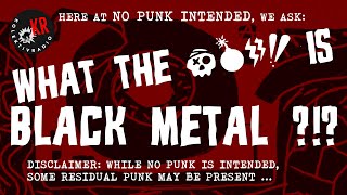 No Punk Intended  Episode 7  Black Metal [upl. by Grous2]