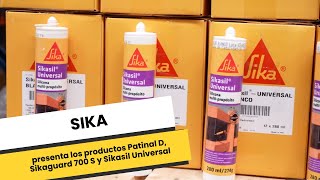 SIKA presenta los productos Patinal D Sikaguard 700 S y Sikasil Universal [upl. by Arreik471]