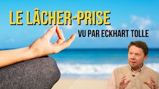 🔉 Eckhart Tolle en français audio sur le lacher prise [upl. by Joy]