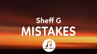 Sheff G  Mistakes Lyrics [upl. by Lemert879]