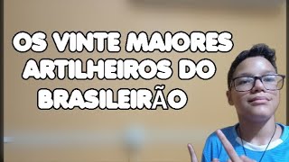 os vinte maiores artilheiros do Brasileirão [upl. by Remo]