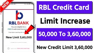 RBL Credit Card Limit Increase From 50000 To 360000  RBL Credit Card Ka Limit Kaise Badhaye [upl. by Elokcin]