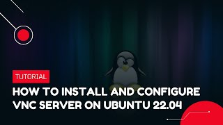 How to install and configure VNC Server on Ubuntu 2204  VPS Tutorial [upl. by Breech]