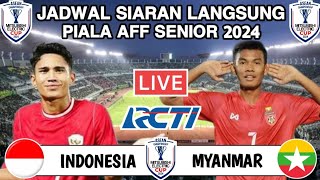 Jadwal Piala AFF Senior 2024  INDONESIA vs MYANMAR Live RCTI  Head to head [upl. by Dnomsaj]