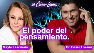 La fuerza de los pensamientos En vivo con Mayte Lascuráin  Dr César Lozano [upl. by Just546]