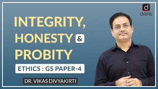 Integrity Honesty amp Probity  Concept Talk by Dr Vikas Divyakirti [upl. by Eloc701]