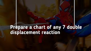 Prepare a chart of any 7 double displacement reaction  Double Displacement Reaction Example [upl. by Nessej239]