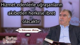 Hizmet edenlerle uğraşanların akıbetleri ibretliktir  On Dokuzuncu Mektup  30  Abdullah Aymaz [upl. by Ocisnarf340]