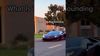 What Is The Best Sounding Engine shorts trending lamborghini cars engine asmr viral [upl. by Merp239]